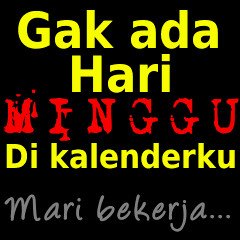 Nggak ada libur demi kamu, ea