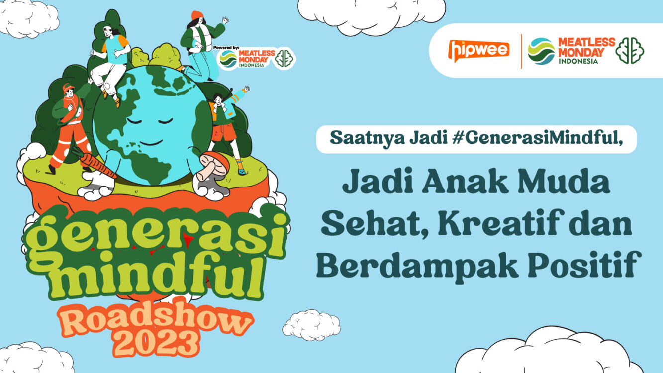 Generasi Mindful Roadshow 2023, Hipwee x Meatless Monday Indonesia Ajak